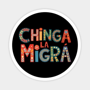chinga-la-migra Magnet